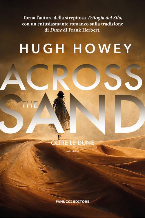 Across the sand. Otre le dune