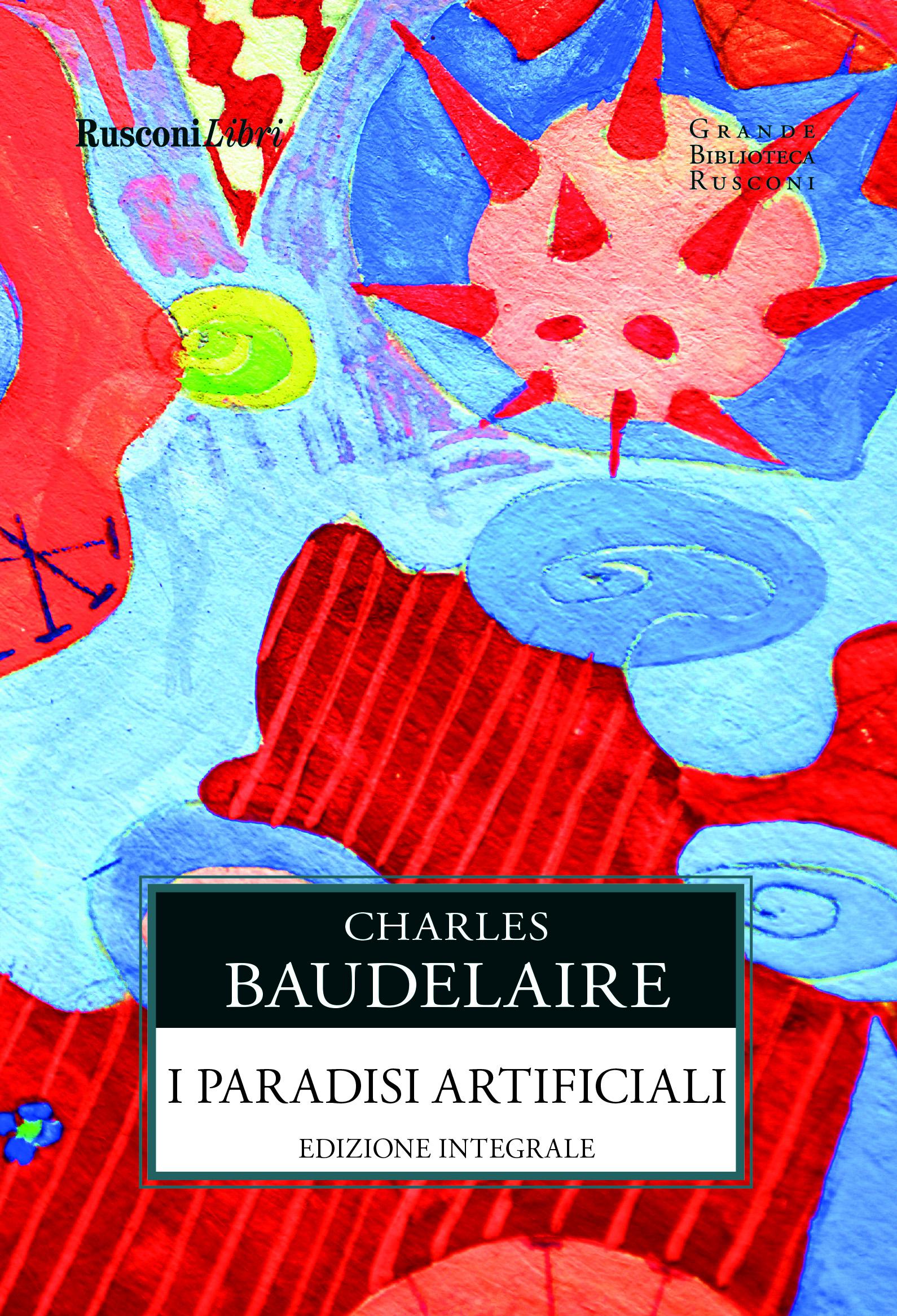 Paradisi artificiali. Ediz. integrale