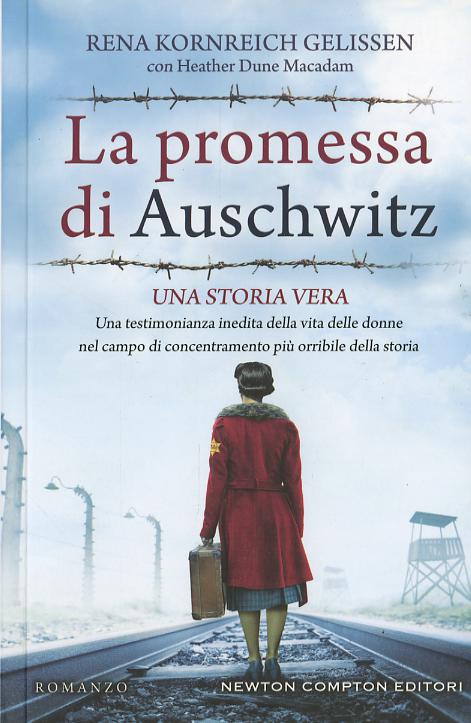 Promessa di Auschwitz. Una testimonianza inedita della vita delle donne nel campo di concentramento piu  orribile della storia