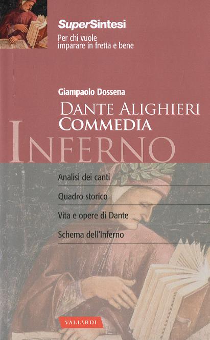 Divina Commedia di Dante Alighieri. Inferno. La guida completa alla prima cantica con un commento d autore
