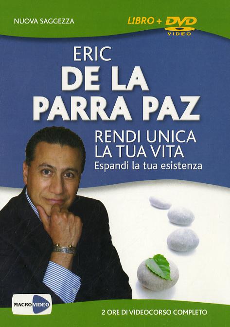 Rendi unica la tua vita. Espandi la tua esistenza. DVD. Con libro