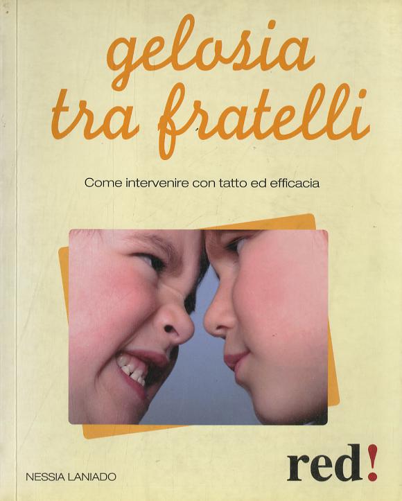 Gelosia tra fratelli. Come intervenire con tatto ed efficacia