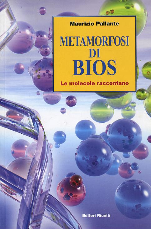 Metamorfosi di bios. Le molecole raccontano