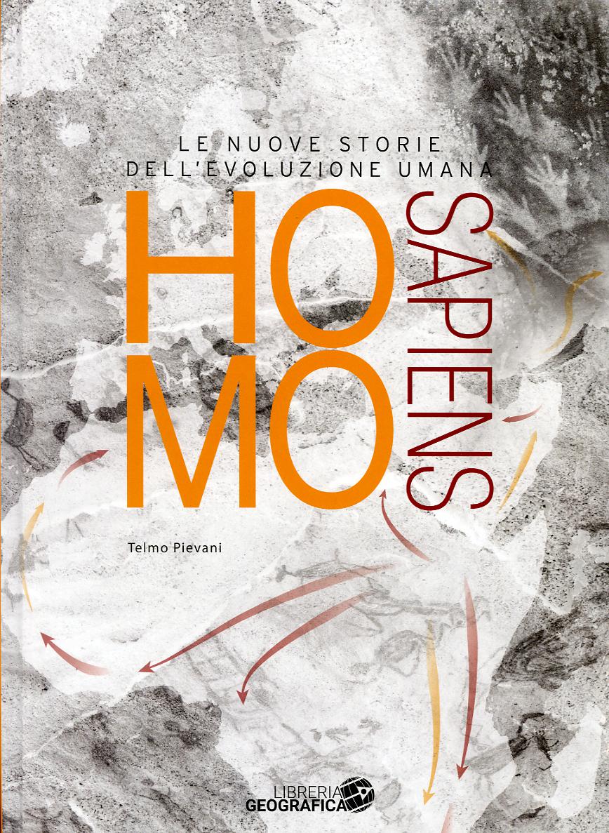 Homo sapiens. Le nuove storie dell evoluzione umana. Ediz. a colori