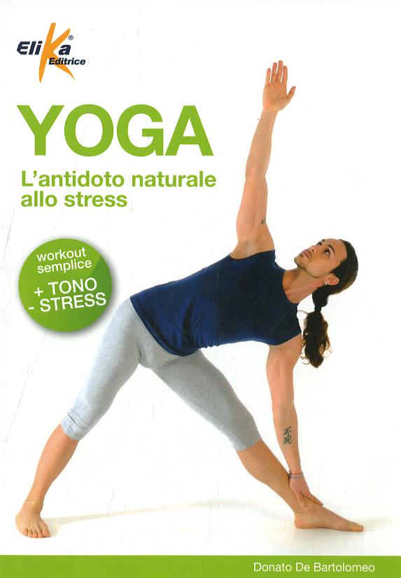 Yoga. L antidoto naturale allo stress
