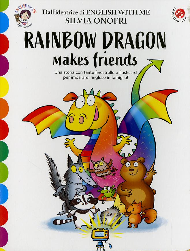 Rainbow dragon makes friends. Una storia e tante attivita  per imparare l inglese giocando. English with me. Con 36 flash card. Con Contenuto digitale per download