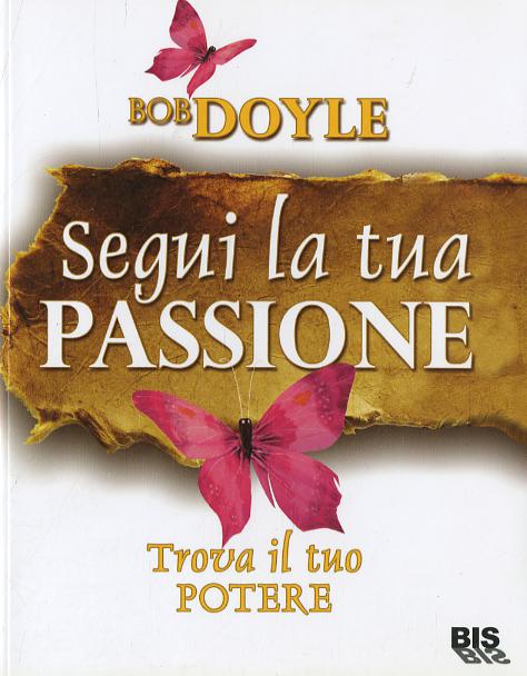Segui la tua passione. Trova il tuo potere