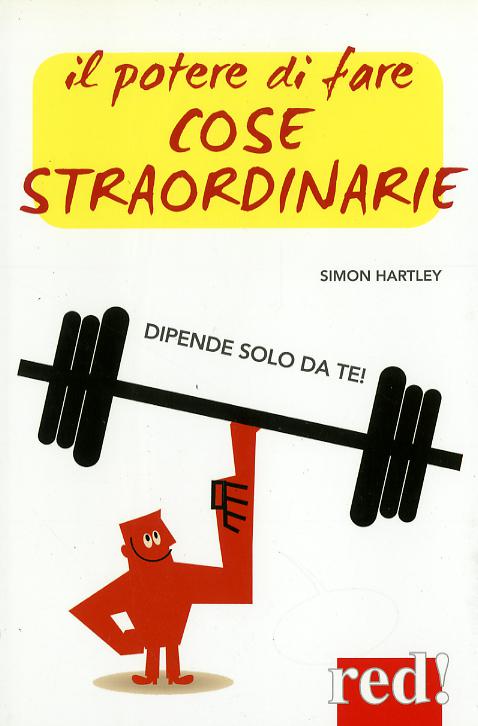 Potere di fare cose straordinarie... dipende solo da te!