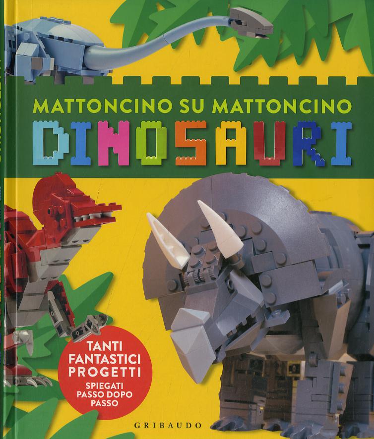 Dinosauri. Mattoncino su mattoncino. Ediz. a colori