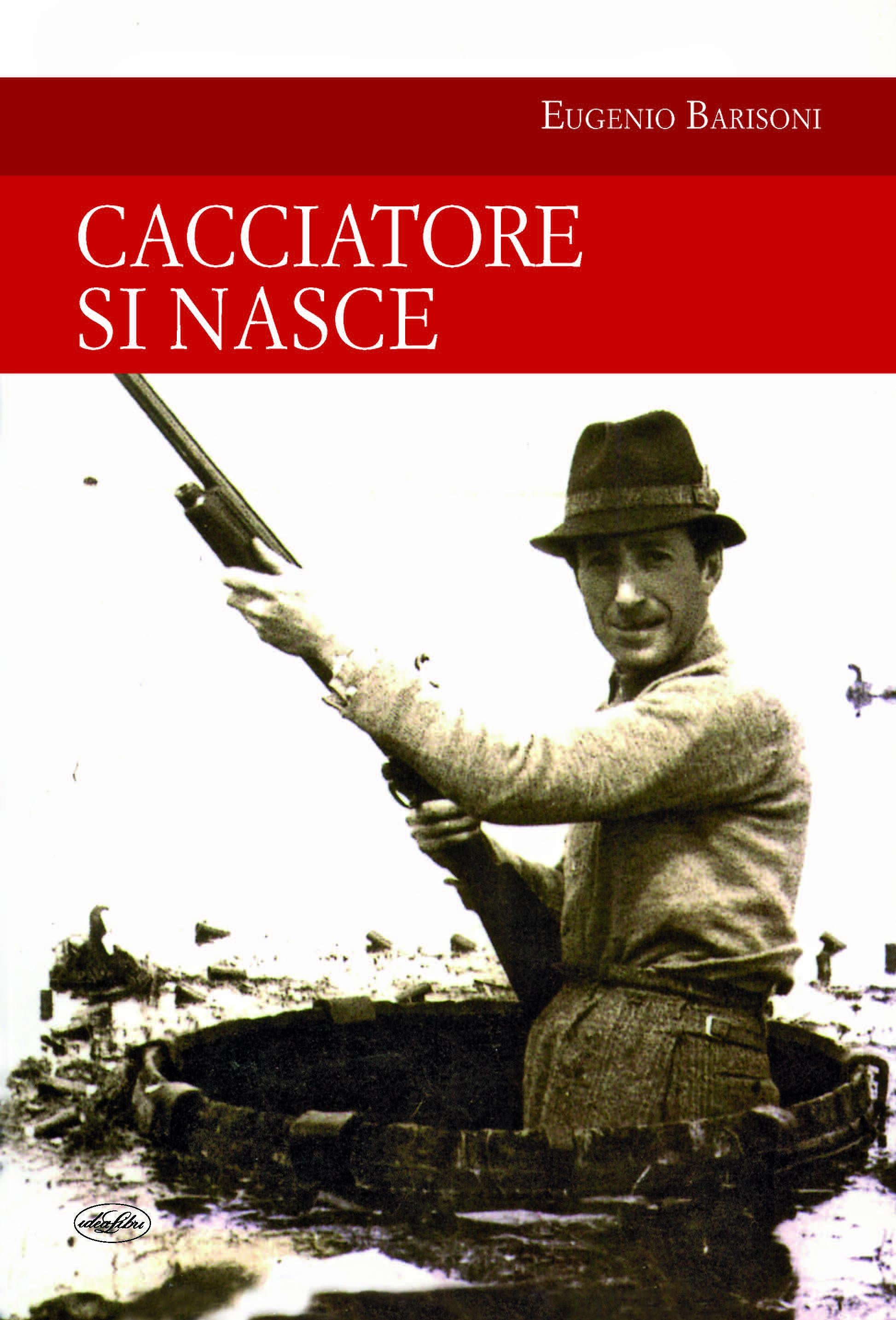 Cacciatore si nasce