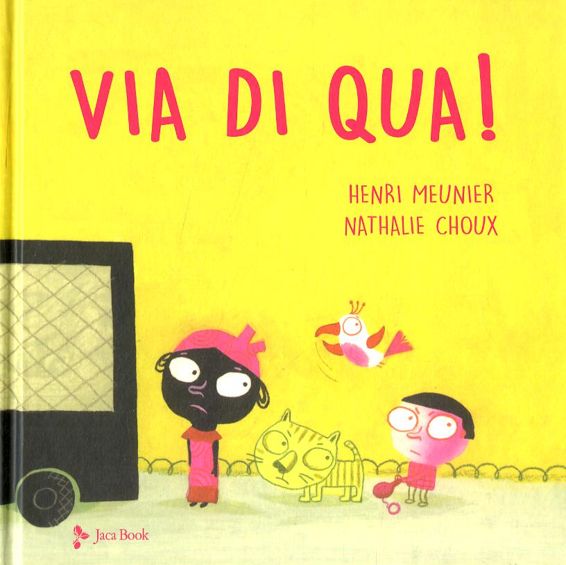 Via di qua! Ediz. a colori