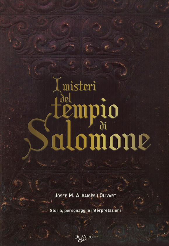 Misteri del tempio di Salomone. Storia, personaggi e interpretazioni