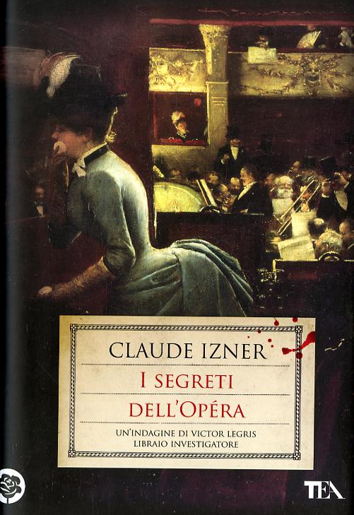 Segreti dell Ope ra. Un indagine di Victor Legris libraio investigatore