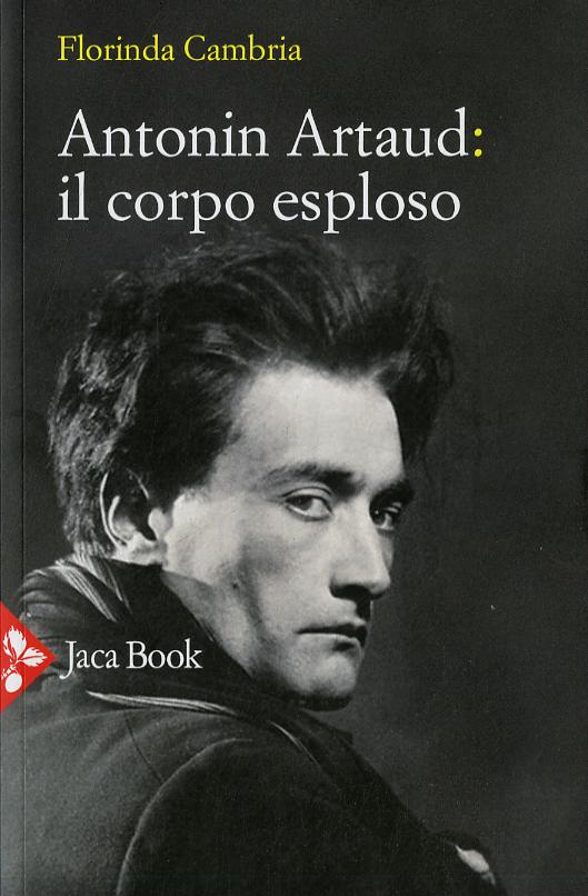 Antonin Artaud: il corpo esploso