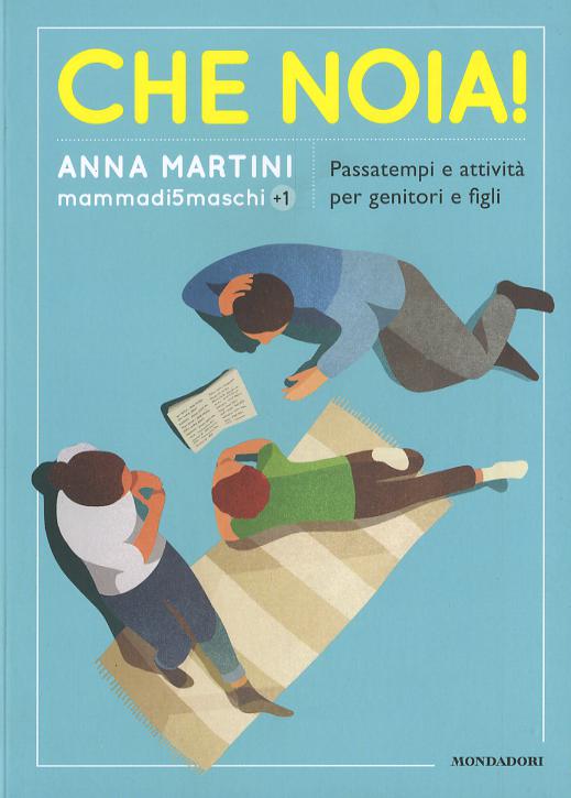 Che noia! Passatempi e attivita  per genitori e figli