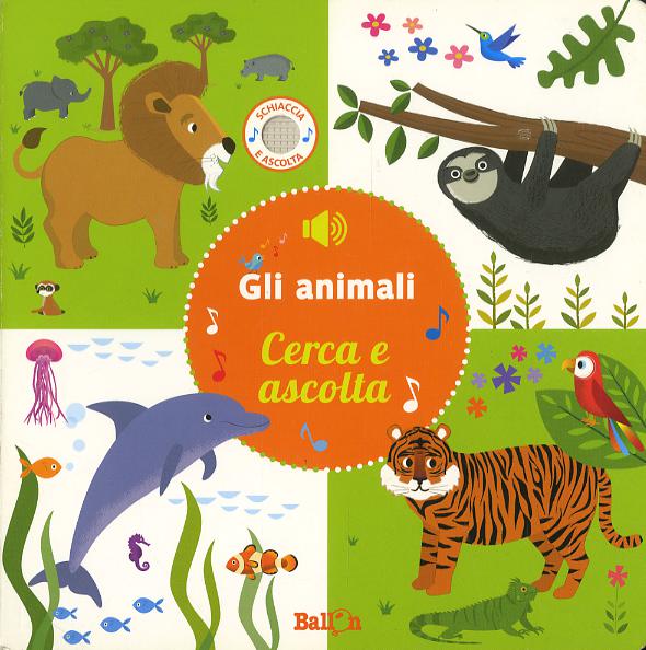 Animali. Cerca e ascolta. Ediz. a colori