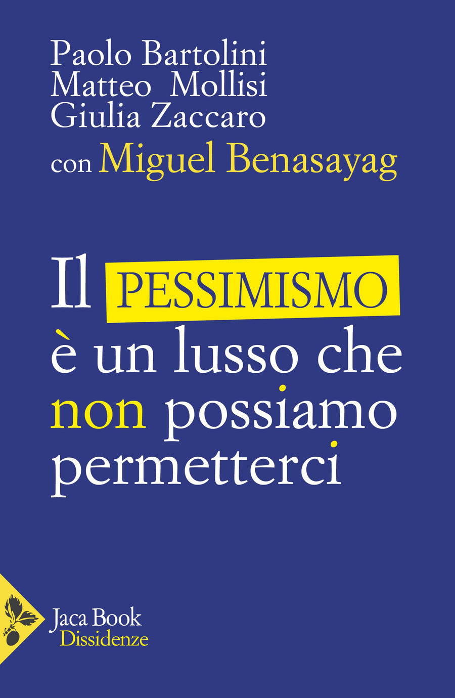 Pessimismo e  un lusso che non possiamo permetterci