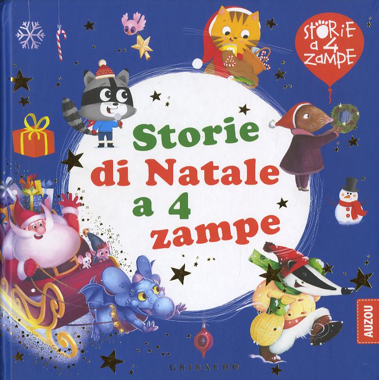 Storie di Natale a 4 zampe. Ediz. a colori