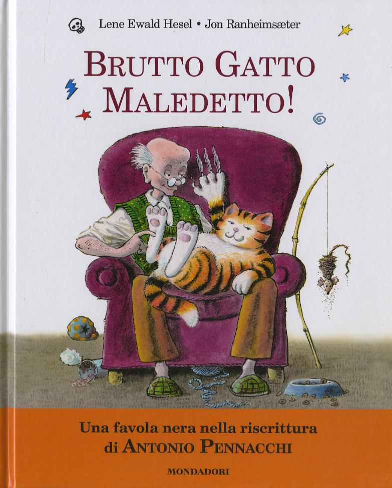 Brutto gatto maledetto! Ediz. a colori