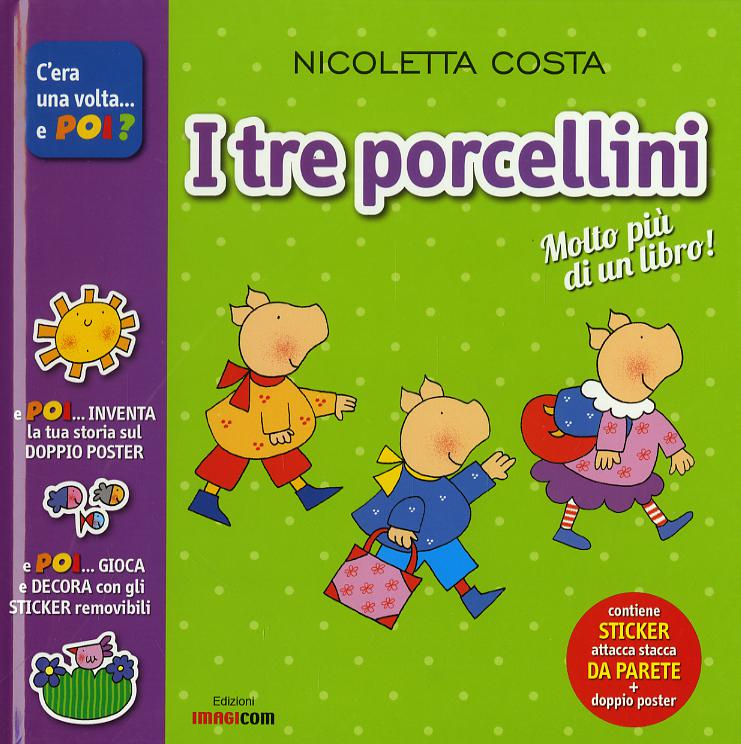 Tre porcellini. Con adesivi. Con poster. Ediz. illustrata