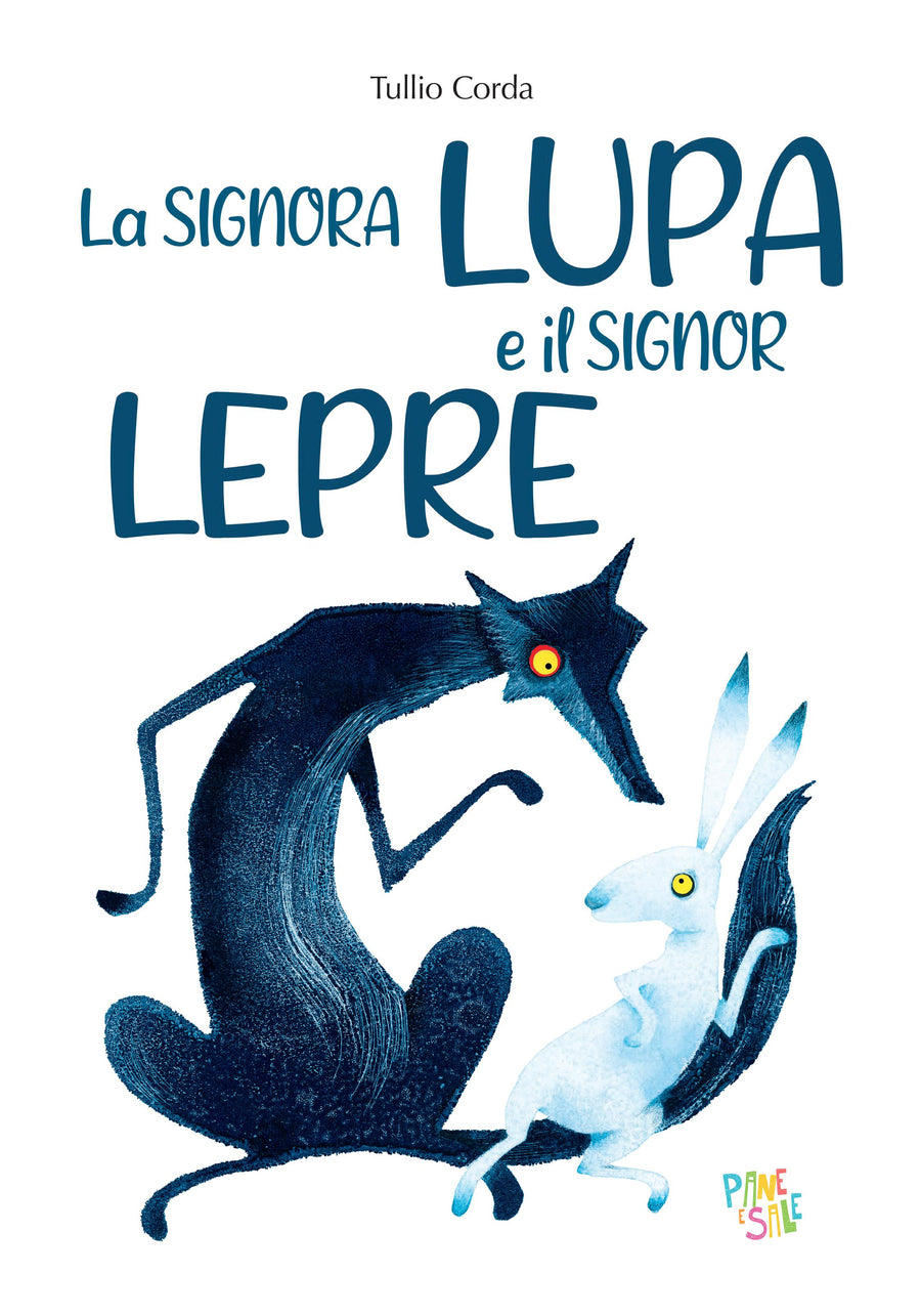 Signora lupa e il signor lepre. Ediz. a colori