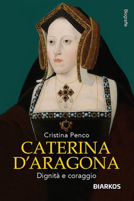 Caterina D Aragona. Dignita  e coraggio