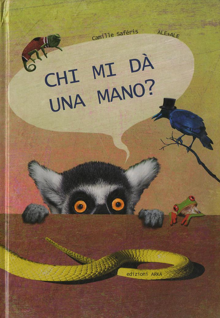 Chi mi da una mano? Ediz. illustrata