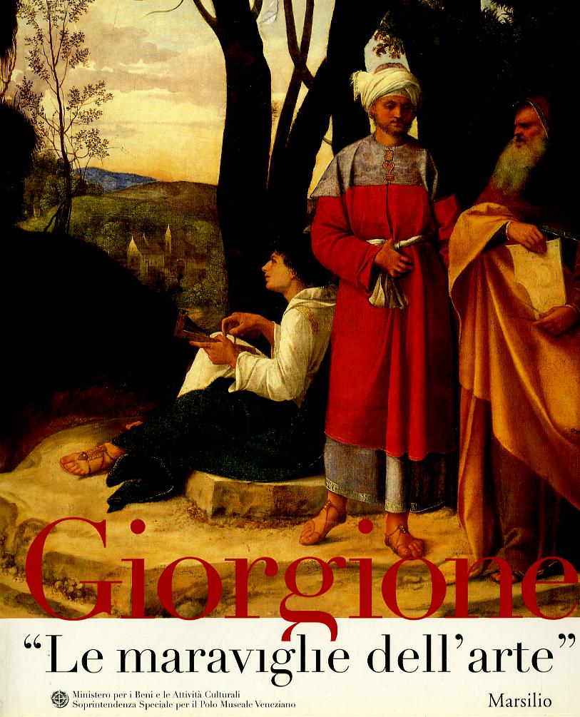 Giorgione. «Le maraviglie dell arte». Catalogo della mostra (Venezia, novembre 2003-febbraio 2004)