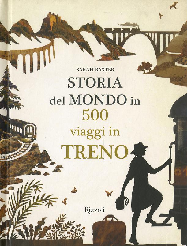 Storia del mondo in 500 viaggi in treno