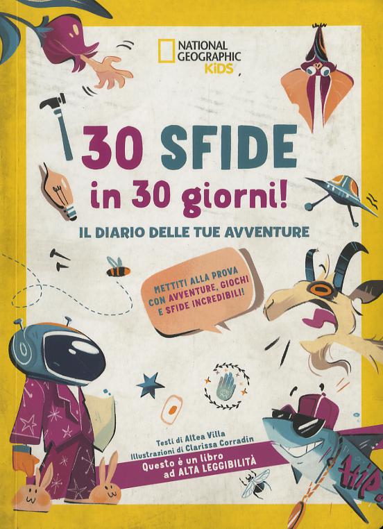 30 sfide in 30 giorni il diario delle tue avventure. Mettiti alla prova con avventure. Giochi e sfide incredibili! Ediz. a colori