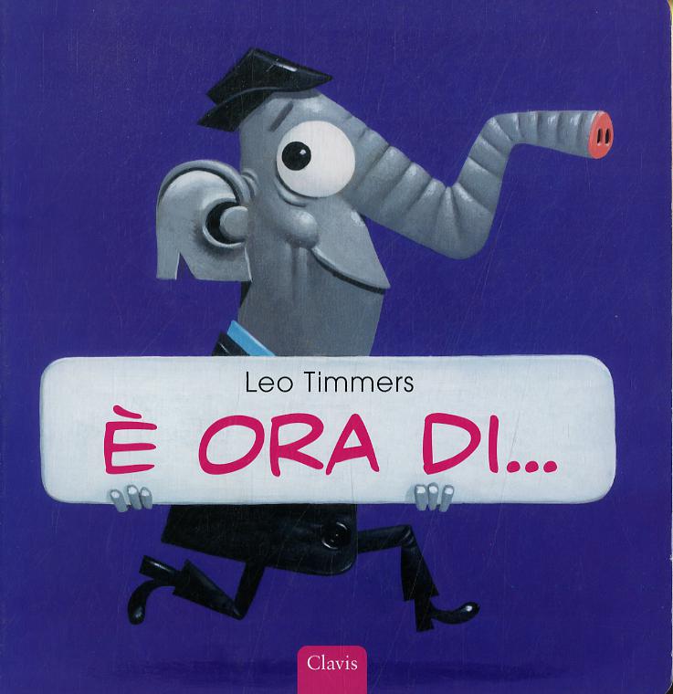 È ora di.... Ediz. illustrata