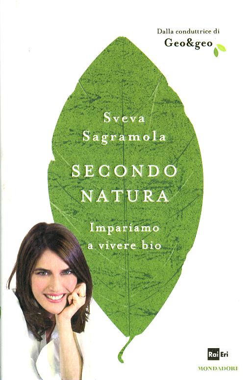Secondo natura. Impariamo a vivere bio