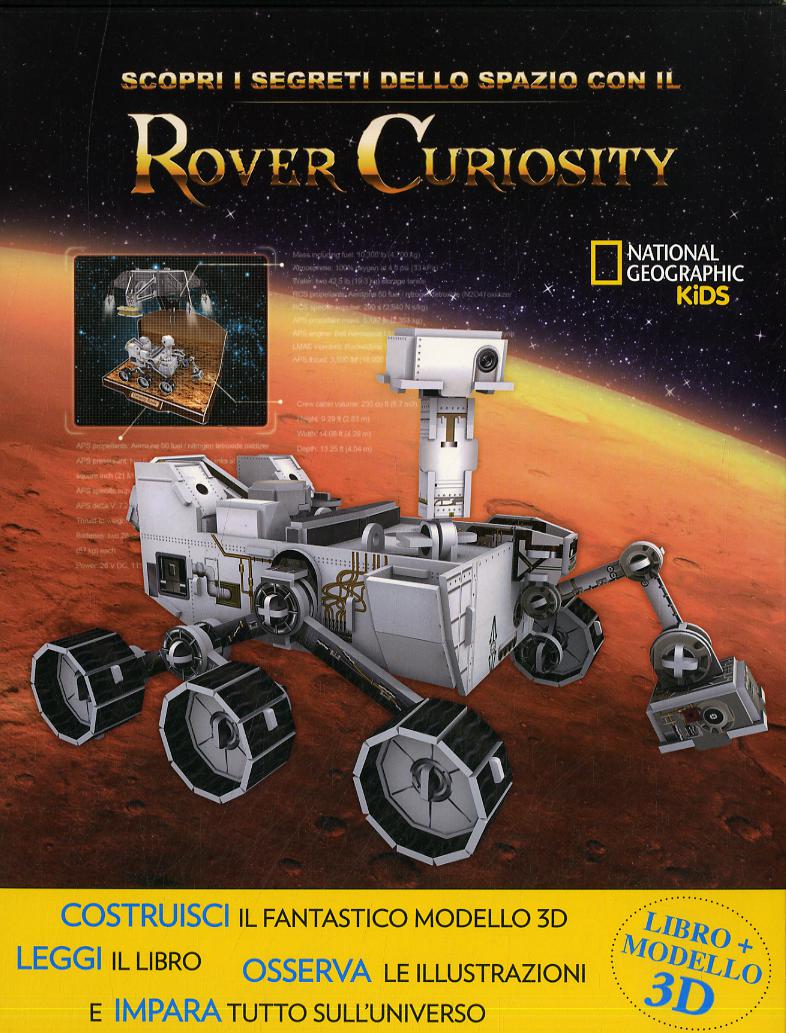 Scopri i segreti dello spazio con il Rover Curiosity. Ediz. a colori. Con gadget