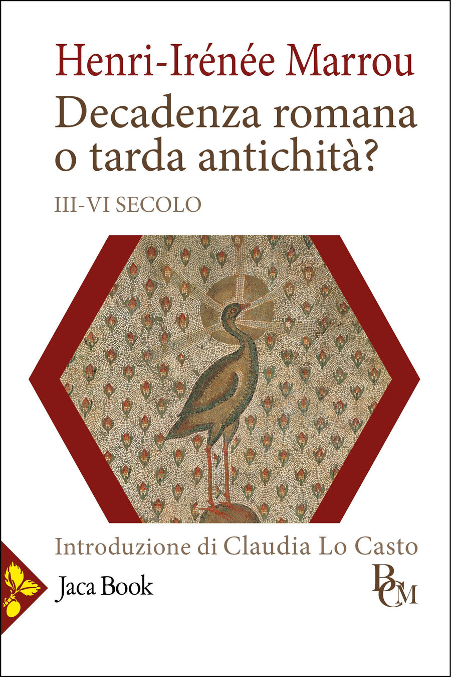 Decadenza romana o tarda antichita ? (III-VI secolo)