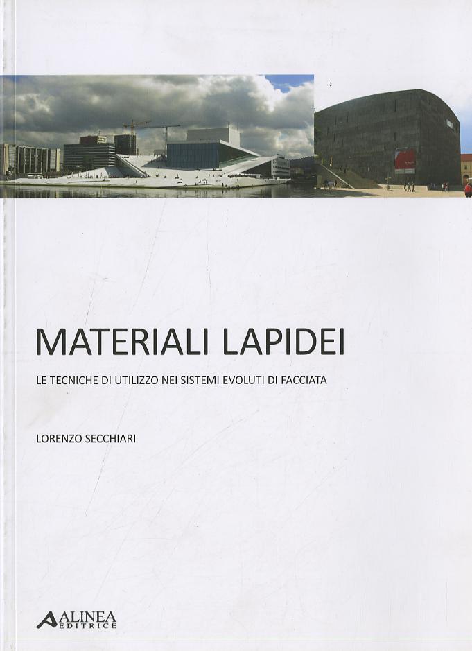Materiali lapidei. Le tecniche di utilizzo nei sistemi evoluti di facciata. Con 25 tavole