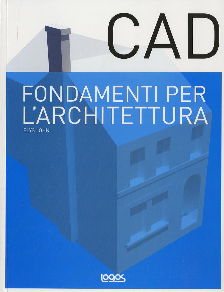 Fondamenti di CAD per l architettura