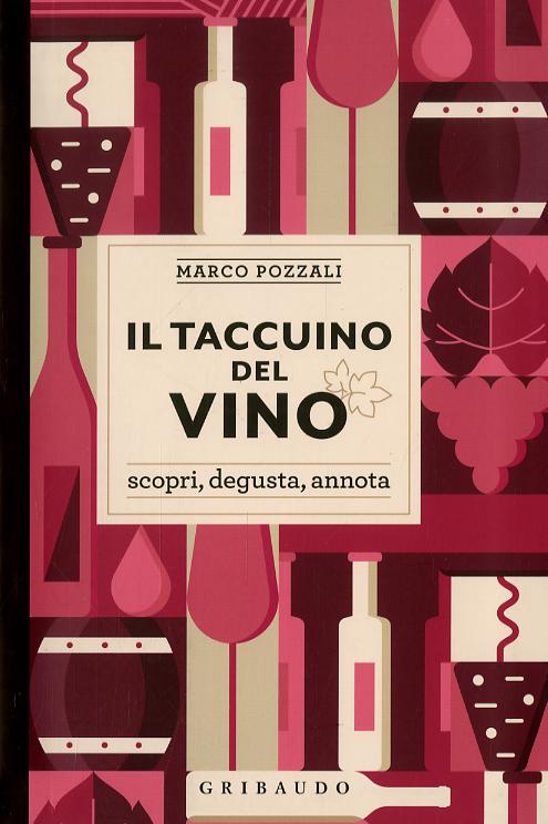 Taccuino del vino. Scopri, degusta, annota