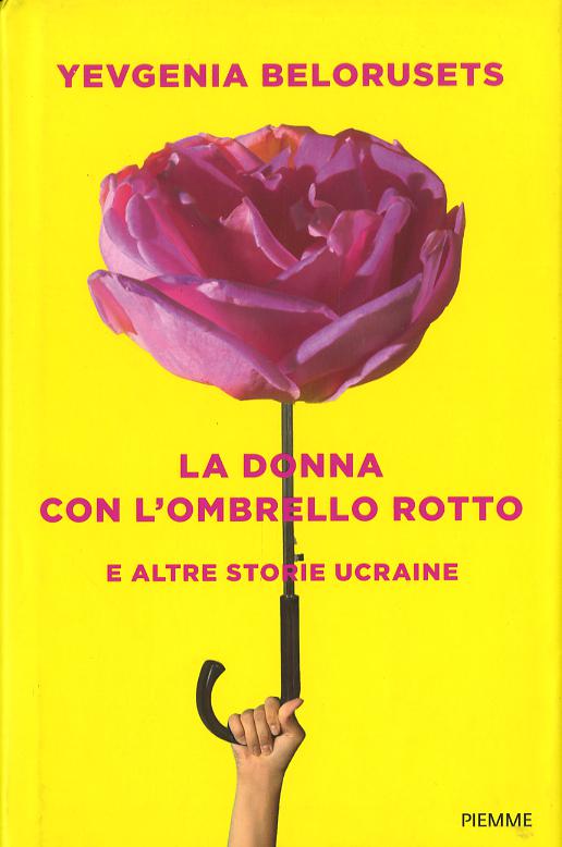 Donna con l ombrello rotto e altre storie ucraine