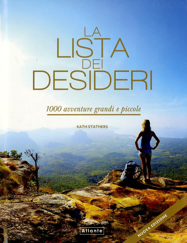 Lista dei desideri. 1000 avventure grandi e piccole. Ediz. a colori