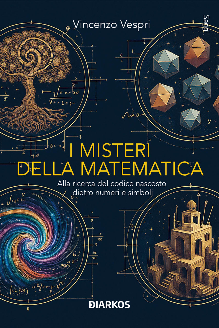 Misteri della matematica. Alla ricerca del codice nascosto dietro numeri e simboli