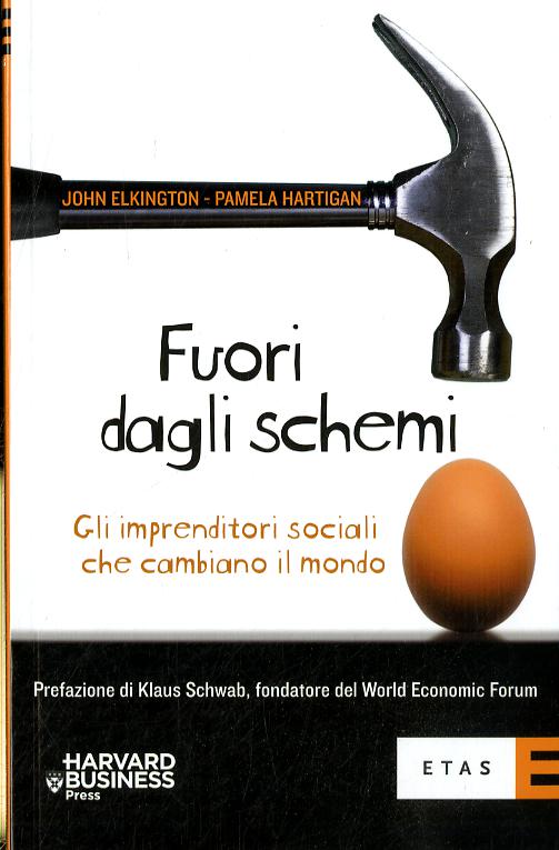 Fuori dagli schemi. Gli imprenditori sociali che cambiano il mondo
