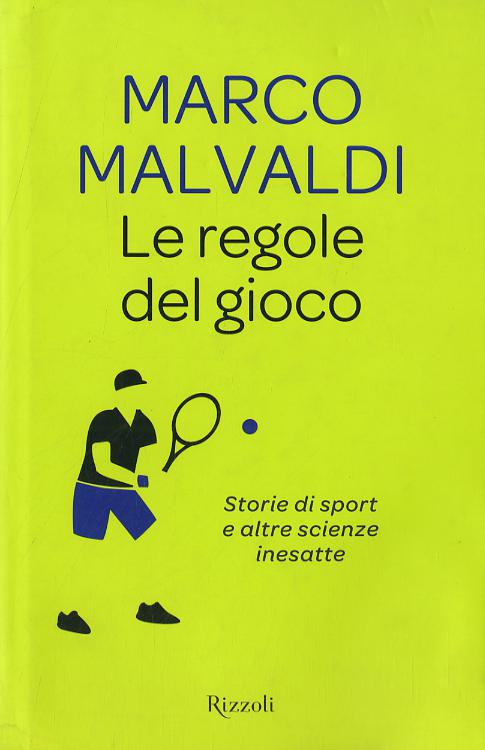 Regole del gioco. Storie di sport e altre scienze inesatte