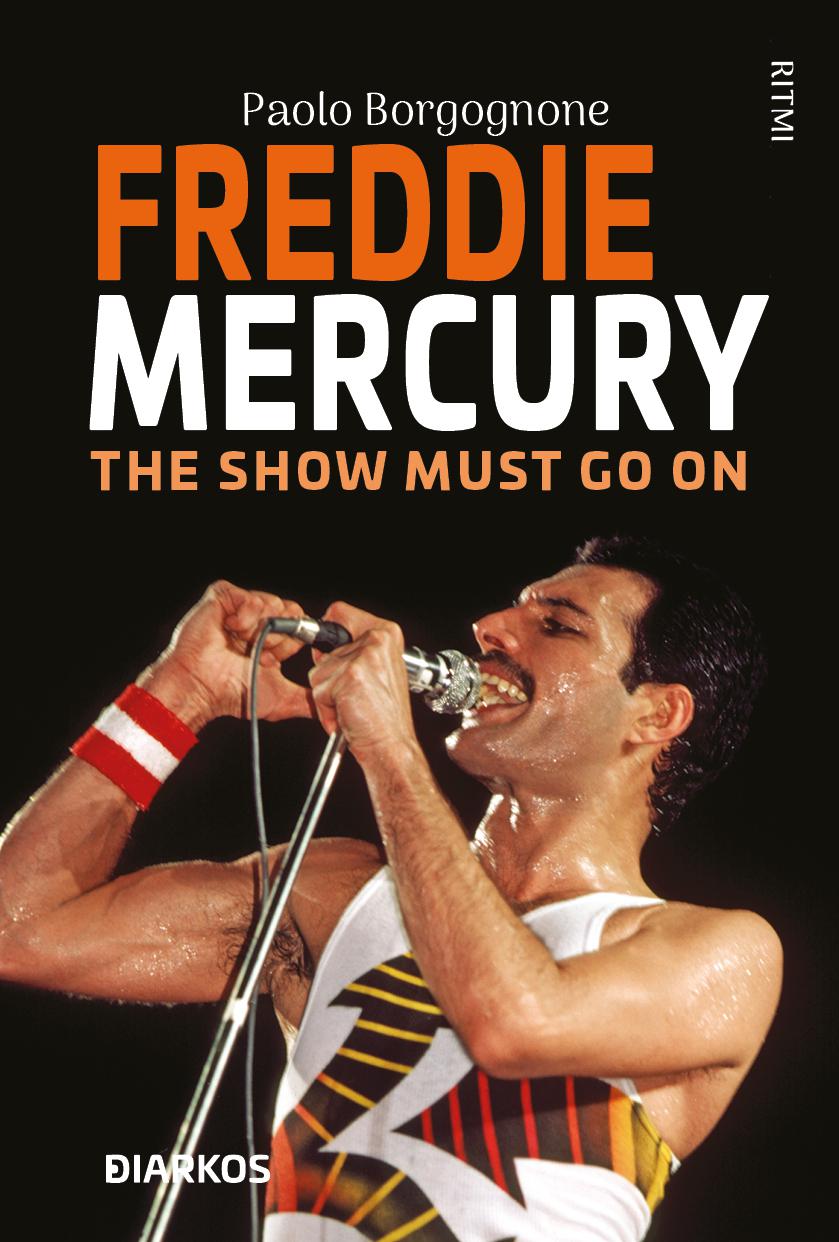 Freddie Mercury. The show must go on