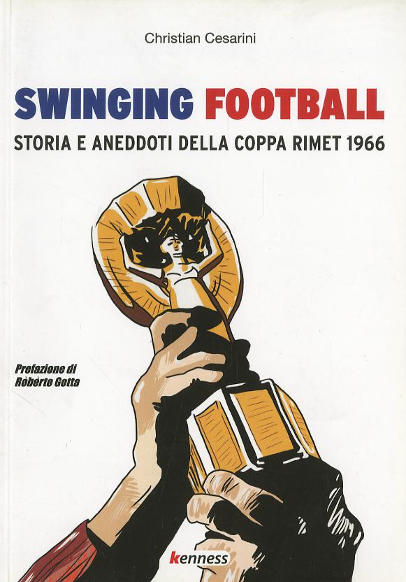 Swinging football. Storia e aneddoti della Coppa Rimet 1966