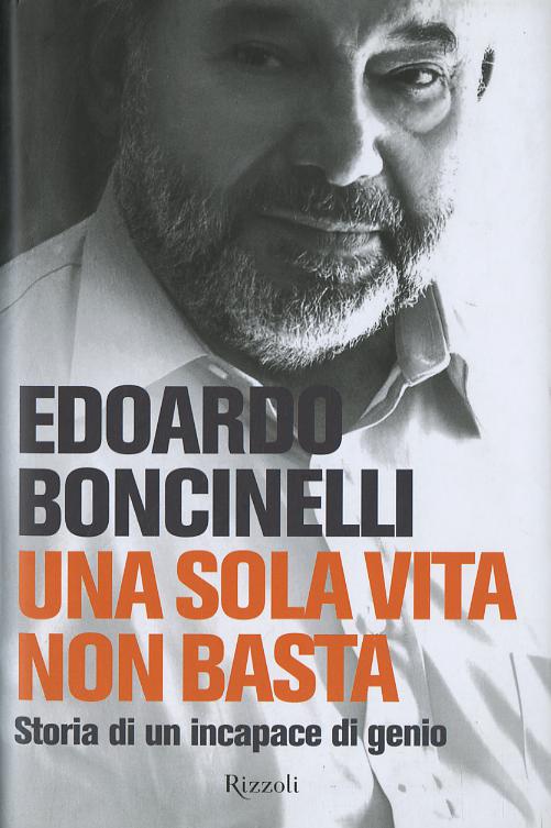 Sola vita non basta. Storia di un incapace di genio