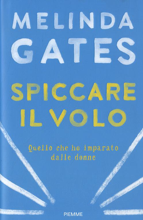 Spiccare il volo. Quello che ho imparato dalle donne