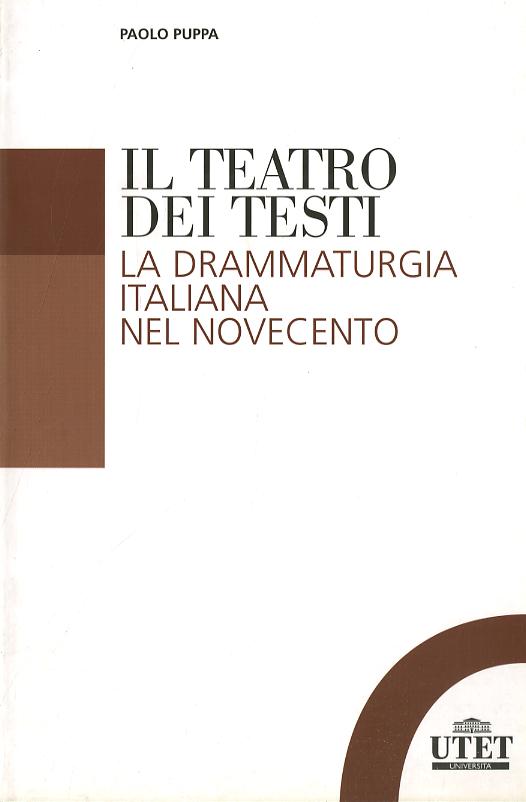 Teatro dei testi. La drammaturgia italiana nel Novecento
