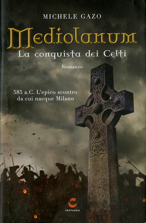 Mediolanum. La conquista dei Celti