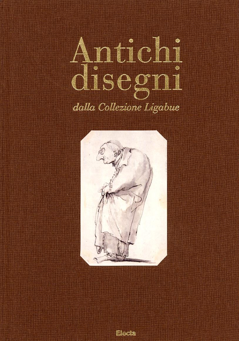 Antichi disegni dalla Collezione Ligabue. Ediz. speciale