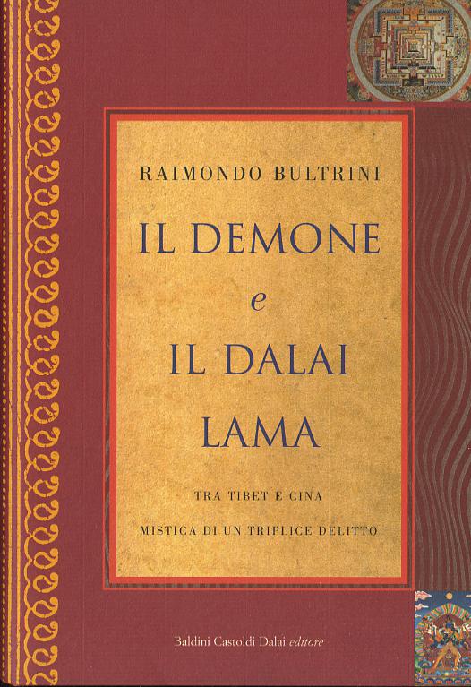 Demone e il Dalai Lama. Tra Tibet e Cina, mistica di un triplice omicidio